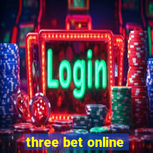 three bet online