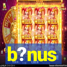 b?nus