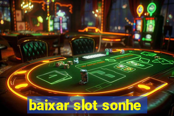 baixar slot sonhe