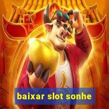 baixar slot sonhe