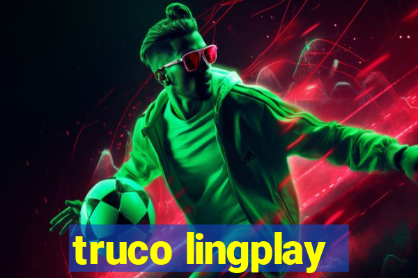 truco lingplay