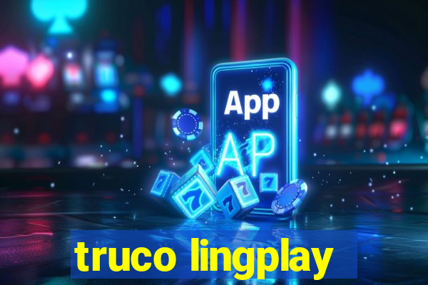 truco lingplay