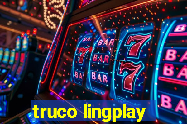 truco lingplay