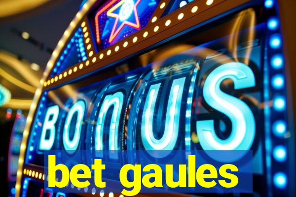 bet gaules