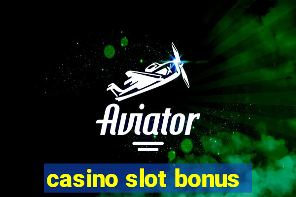 casino slot bonus