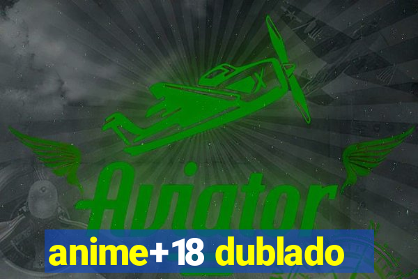 anime+18 dublado