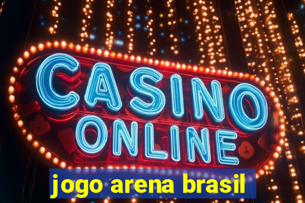 jogo arena brasil