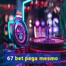 67 bet paga mesmo