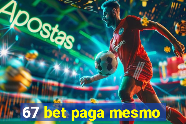 67 bet paga mesmo