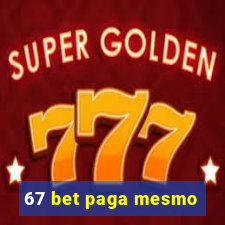 67 bet paga mesmo