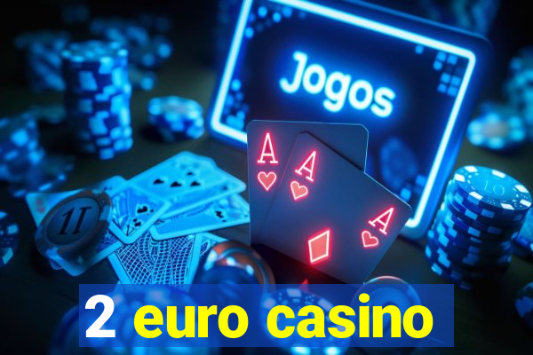 2 euro casino