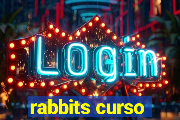 rabbits curso