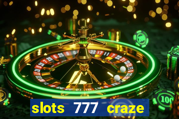 slots 777 craze big win