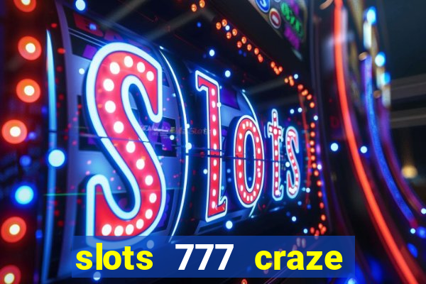 slots 777 craze big win