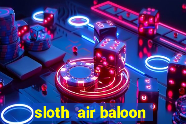 sloth  air baloon