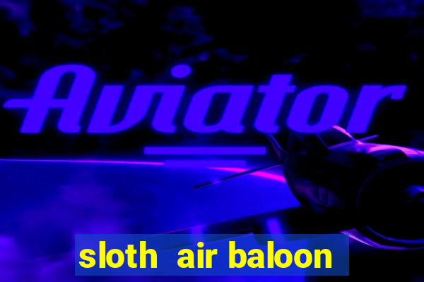 sloth  air baloon