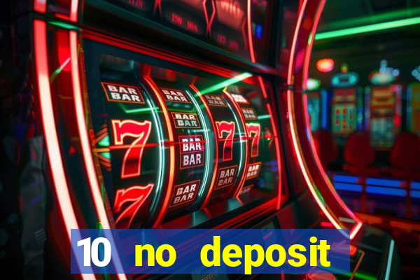 10 no deposit mobile casino