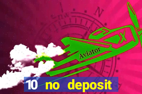 10 no deposit mobile casino