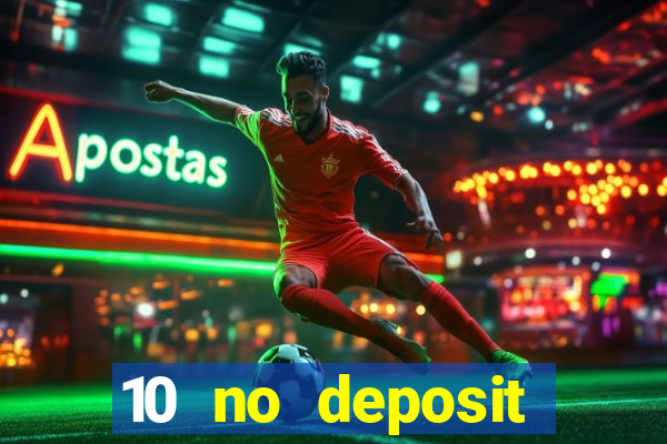 10 no deposit mobile casino