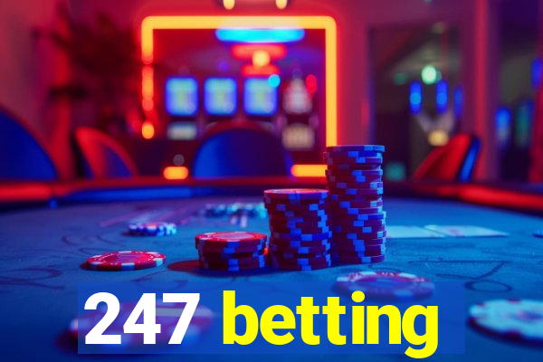 247 betting