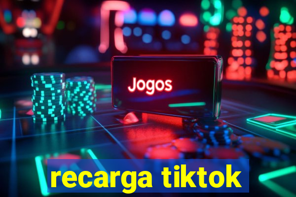 recarga tiktok