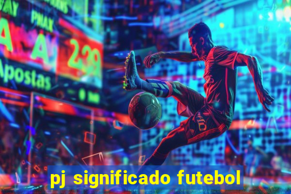 pj significado futebol