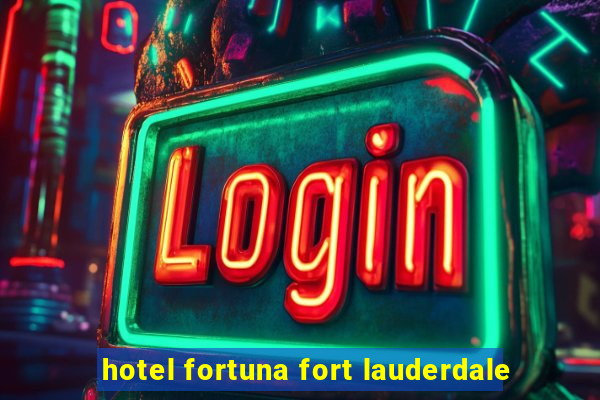 hotel fortuna fort lauderdale