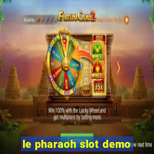 le pharaoh slot demo