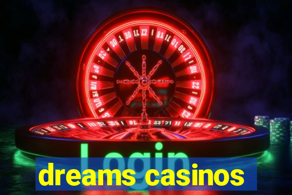 dreams casinos