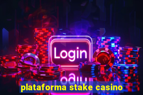 plataforma stake casino