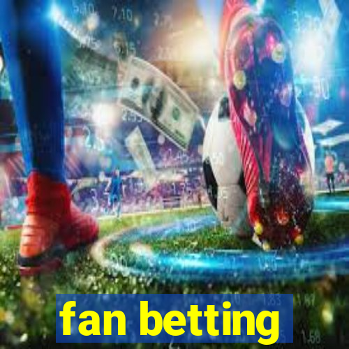 fan betting