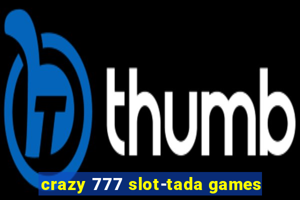 crazy 777 slot-tada games