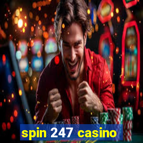 spin 247 casino