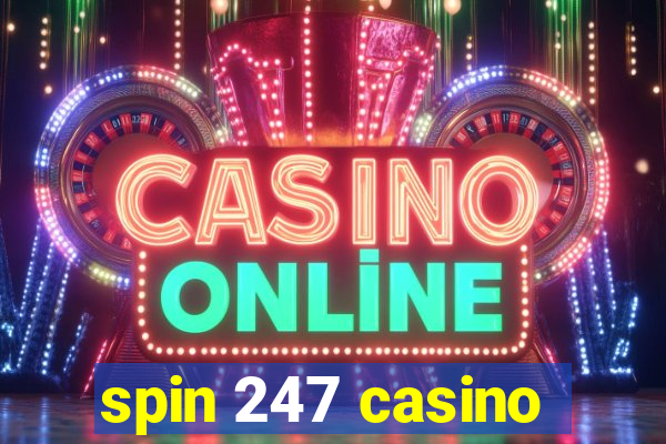 spin 247 casino