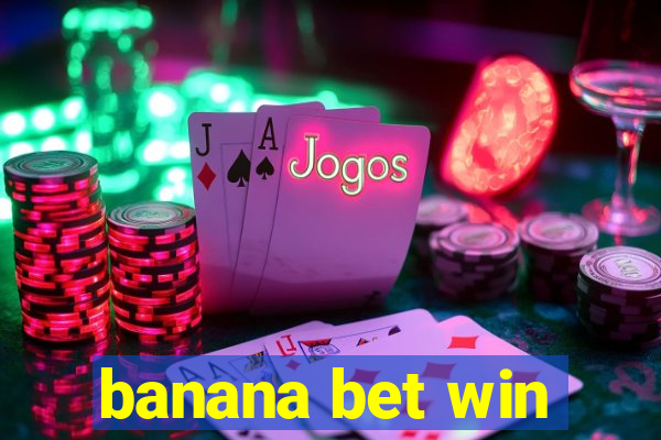 banana bet win