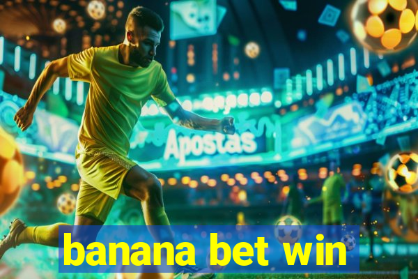 banana bet win