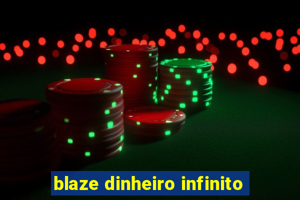 blaze dinheiro infinito