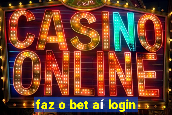 faz o bet aí login