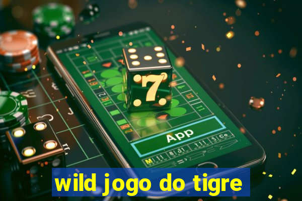 wild jogo do tigre