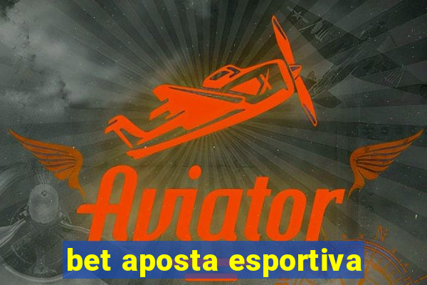 bet aposta esportiva