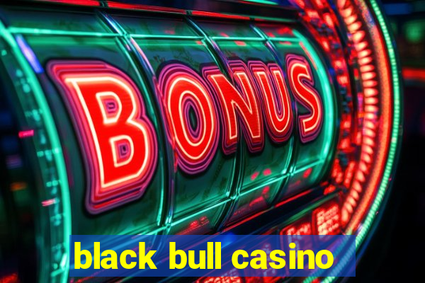 black bull casino