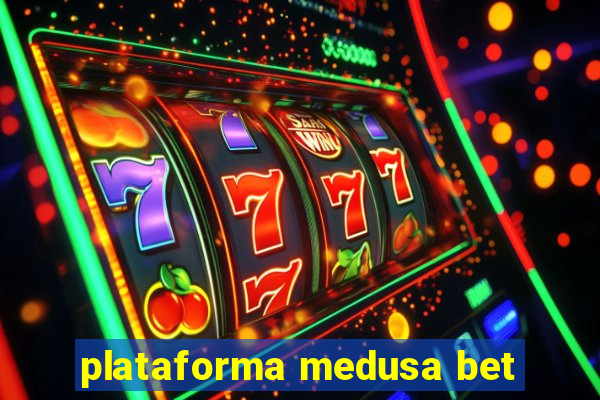 plataforma medusa bet