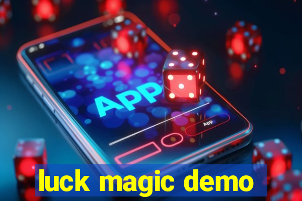 luck magic demo