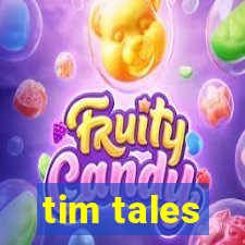 tim tales