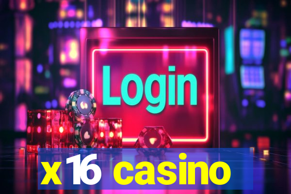 x16 casino