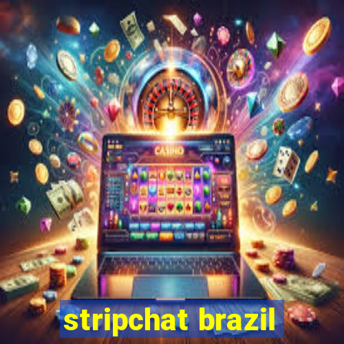 stripchat brazil