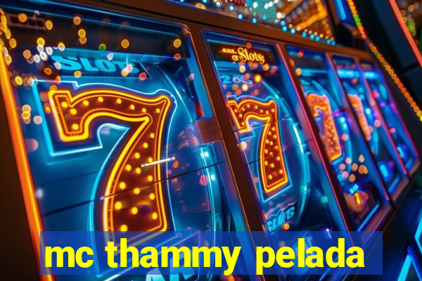 mc thammy pelada