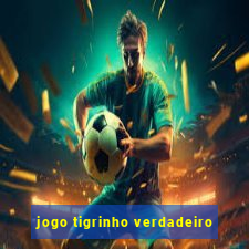 jogo tigrinho verdadeiro