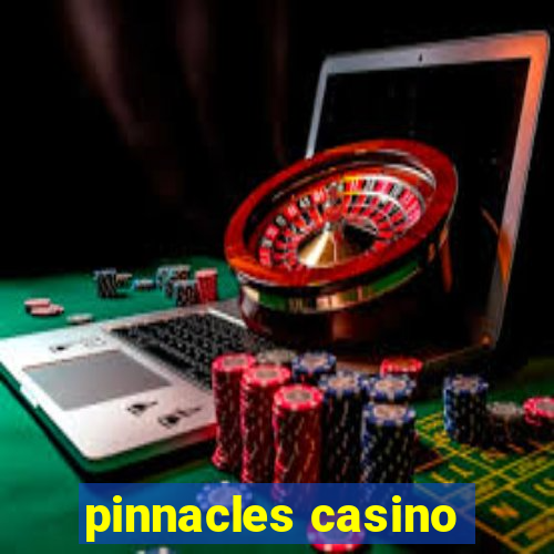 pinnacles casino