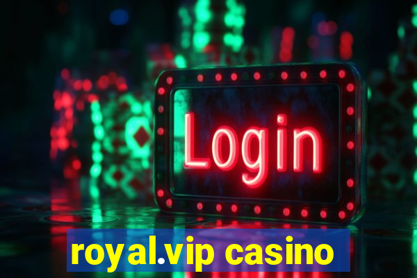 royal.vip casino